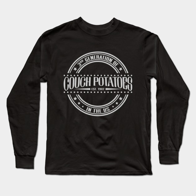 Third generation of couch potatoes in the US Long Sleeve T-Shirt by Made by Popular Demand
